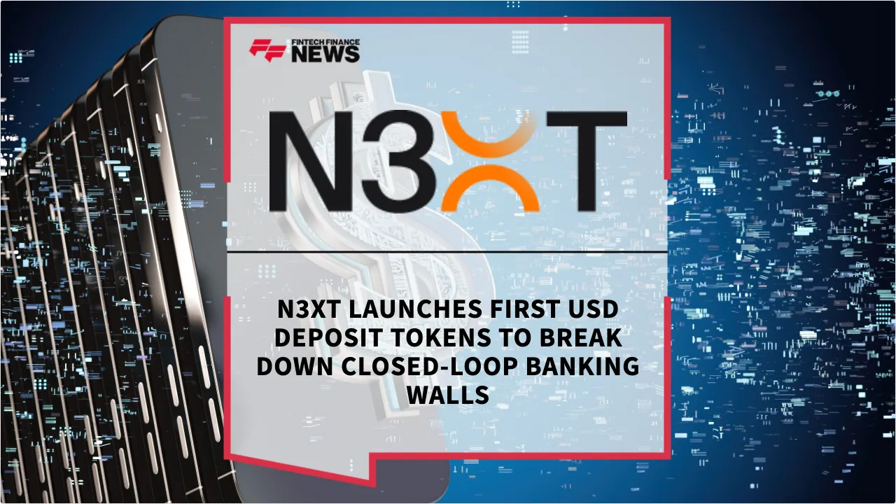 Press Release: N3XT Launches First USD Deposit Tokens to Break Down Closed-Loop Banking Walls | Featured Image by FF News