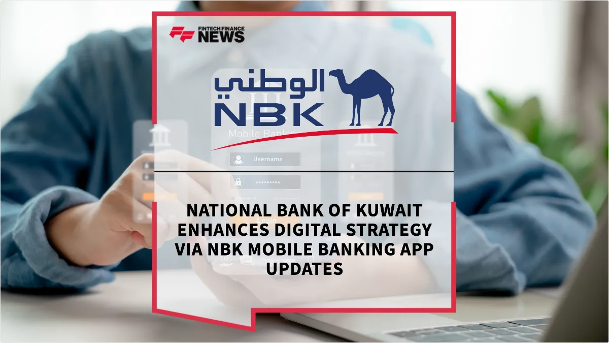 Press Release: National Bank of Kuwait Enhances Digital Strategy via NBK Mobile Banking App Updates | Featured Image by FF News