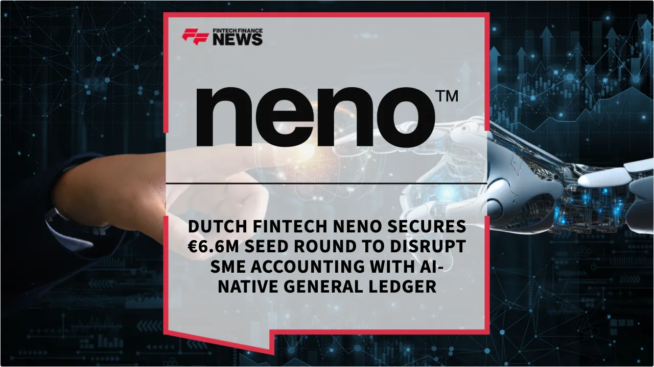 Press Release: Dutch Fintech Neno Secures €6.6M Seed Round to Disrupt SME Accounting with AI-Native General Ledger | Featured Image by FF News