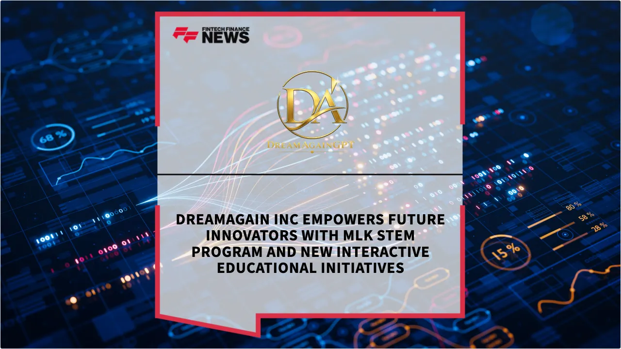Press Release: DreamAgain Inc Empowers Future Innovators with MLK STEM Program and New Interactive Educational Initiatives | Featured Image by FF News