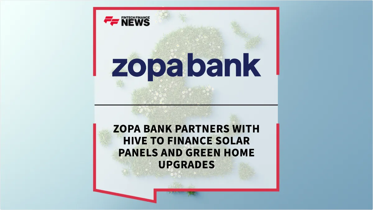 Press Release: Zopa Bank Partners With Hive to Finance Solar Panels and Green Home Upgrades | Featured Image by FF News