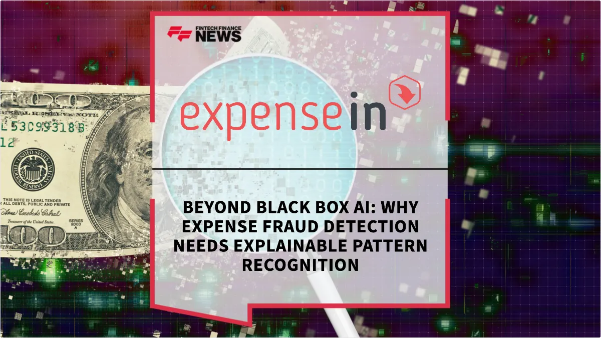 Press Release: Beyond Black Box AI: Why Expense Fraud Detection Needs Explainable Pattern Recognition | Featured Image by FF News
