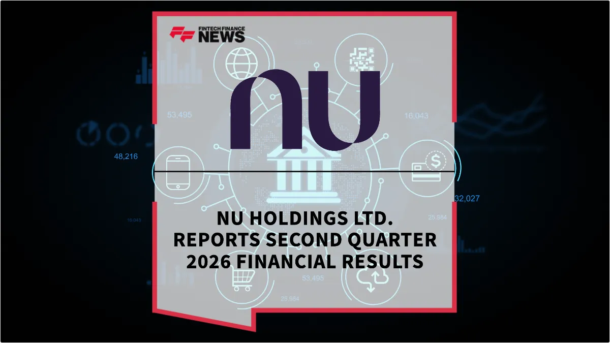 Press Release: Nu Holdings Ltd. Reports Second Quarter 2026 Financial Results | Featured Image by FF News