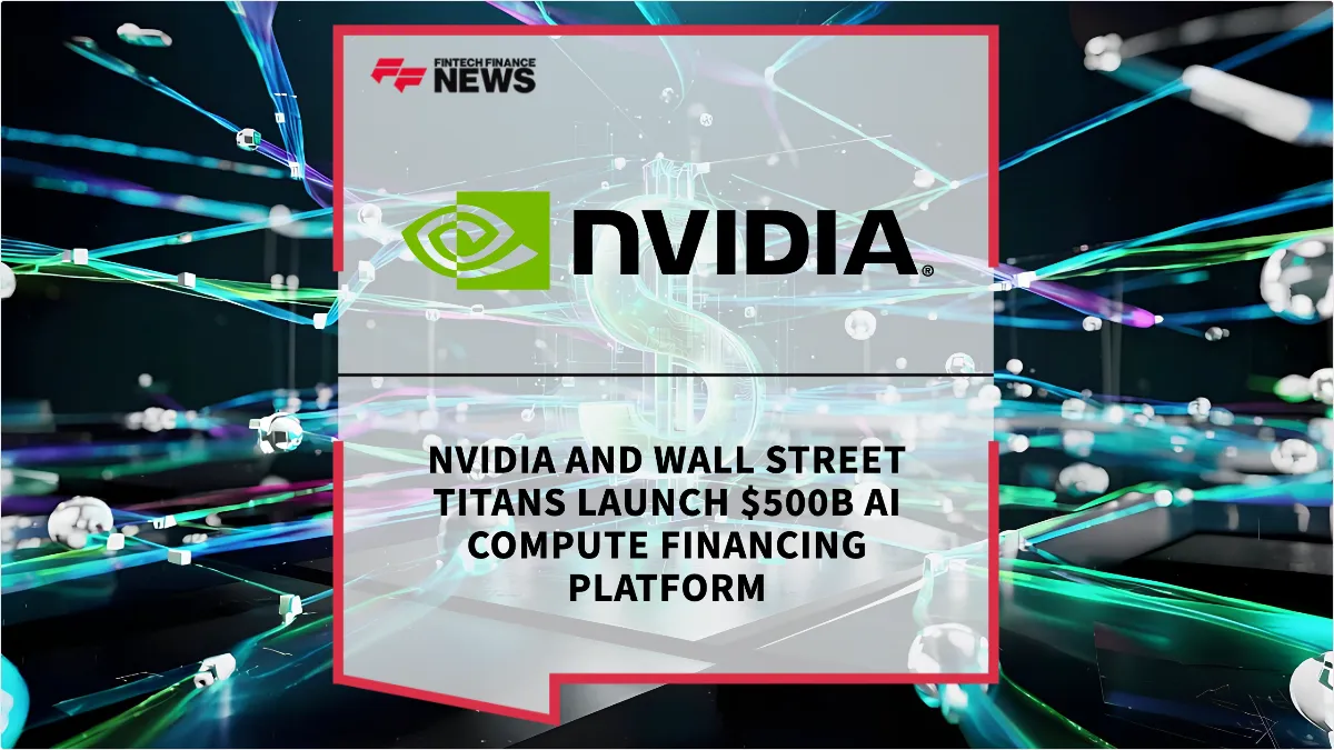 Press Release: NVIDIA and Wall Street Titans Launch $500B AI Compute Financing Platform | Featured Image by FF News