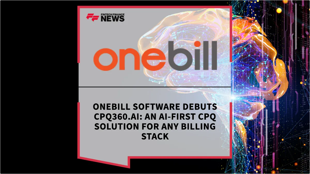 Press Release: OneBill Software Debuts CPQ360.ai: An AI-First CPQ Solution for Any Billing Stack | Featured Image by FF News