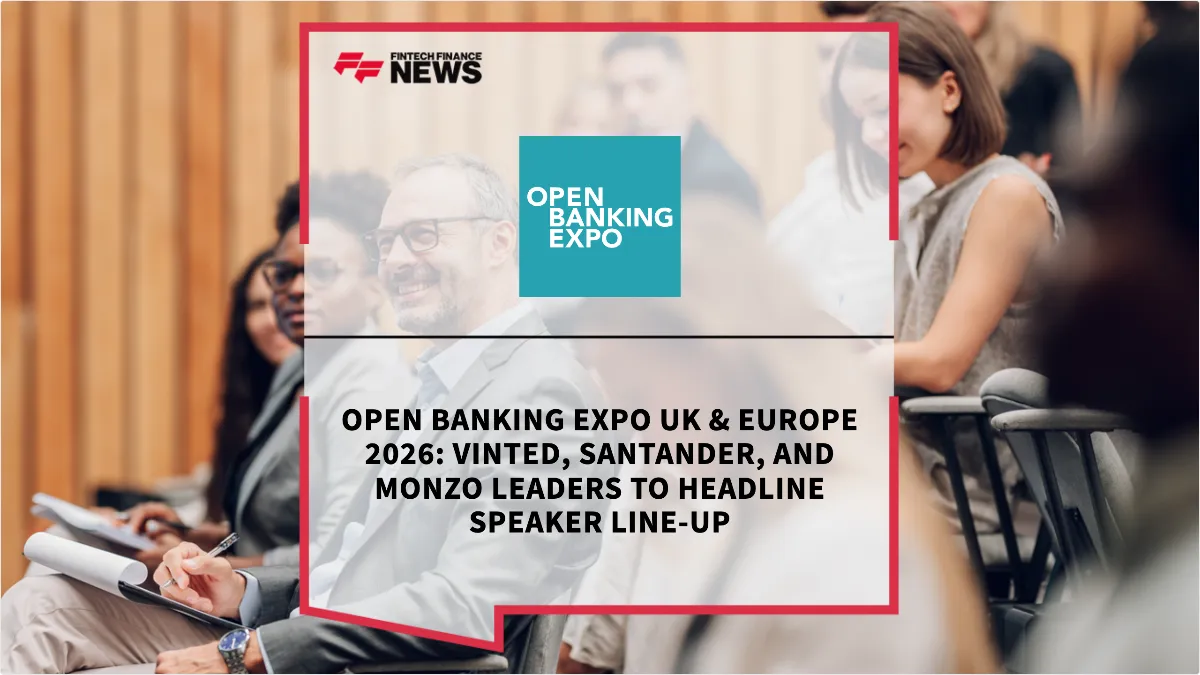 Press Release: Open Banking Expo UK & Europe 2026: Vinted, Santander, and Monzo Leaders to Headline Speaker Line-up | Featured Image by FF News