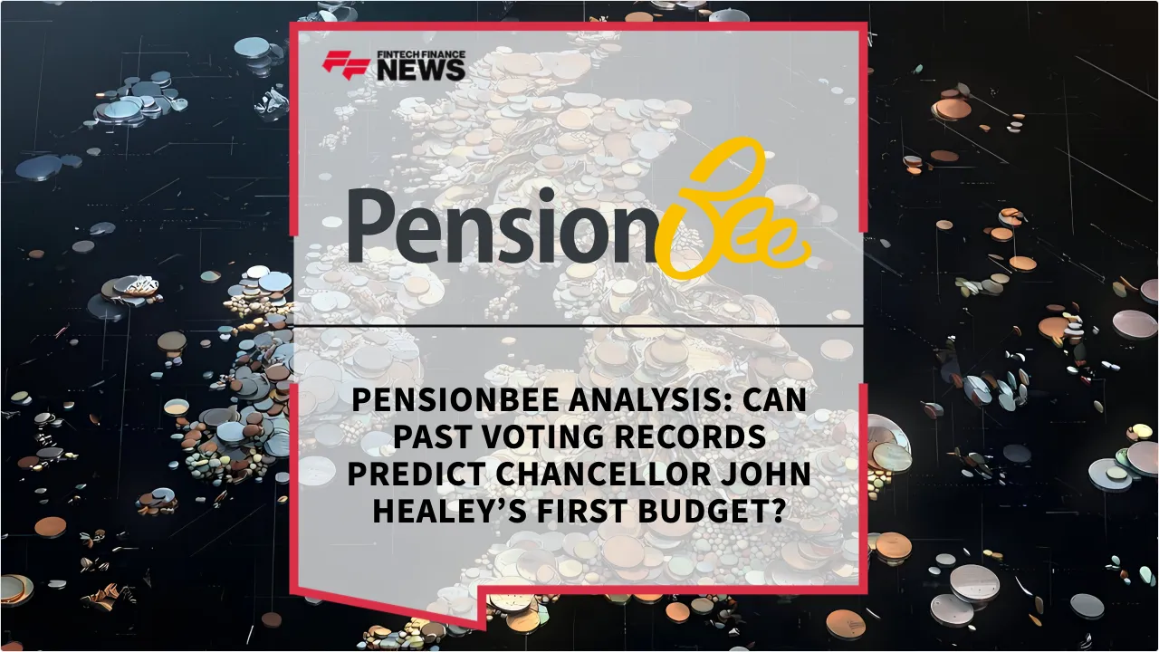 Press Release: PensionBee Analysis: Can Past Voting Records Predict Chancellor John Healey’s First Budget? | Featured Image by FF News