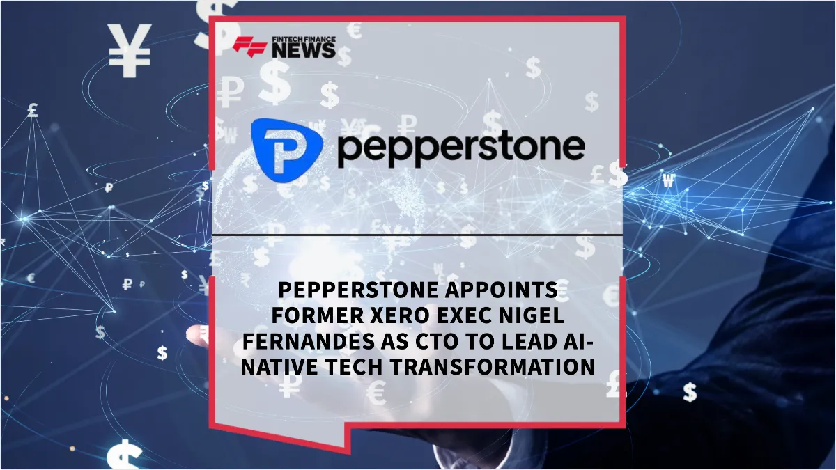 Press Release: Pepperstone Appoints Former Xero Exec Nigel Fernandes as CTO to Lead AI-Native Tech Transformation | Featured Image by FF News