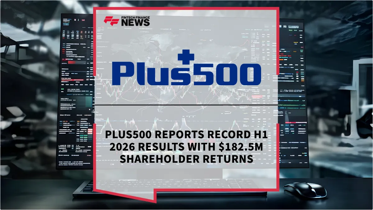Press Release: Plus500 Reports Record H1 2026 Results with $182.5m Shareholder Returns | Featured Image by FF News