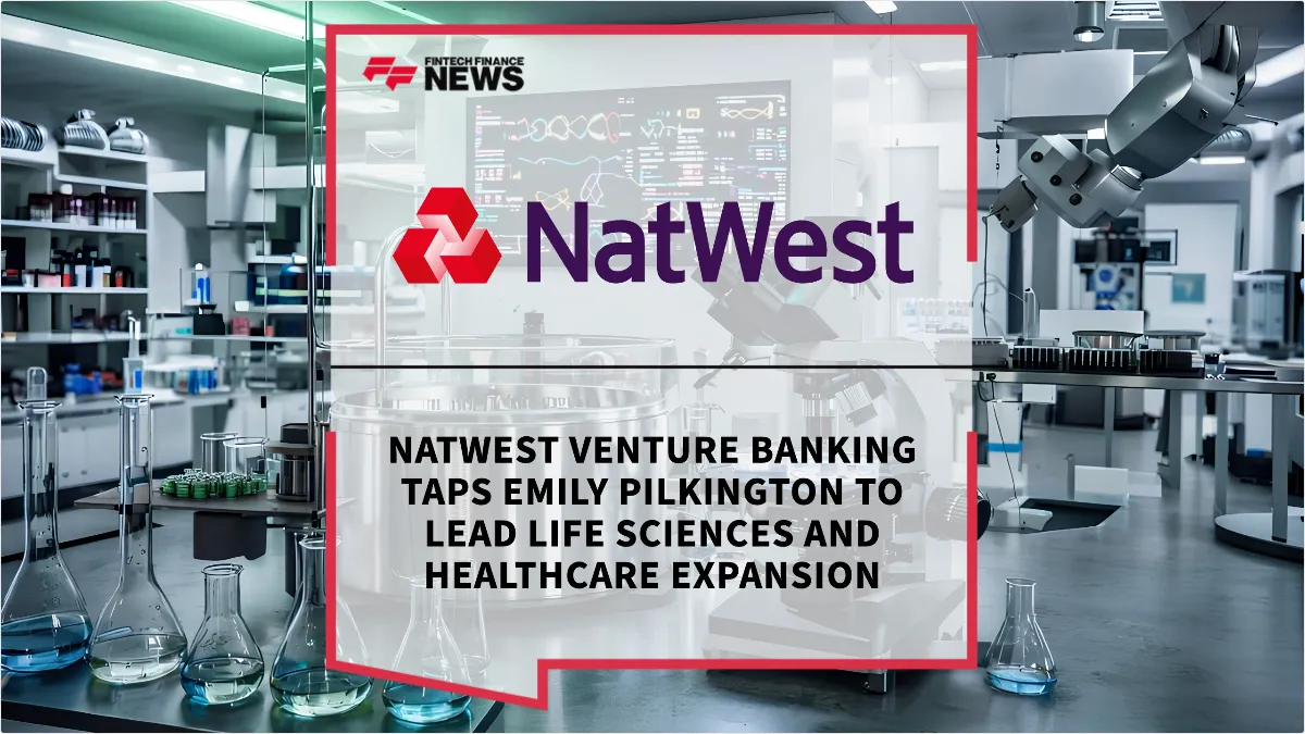 Press Release: NatWest Venture Banking Taps Emily Pilkington to Lead Life Sciences and Healthcare Expansion | Featured Image by FF News