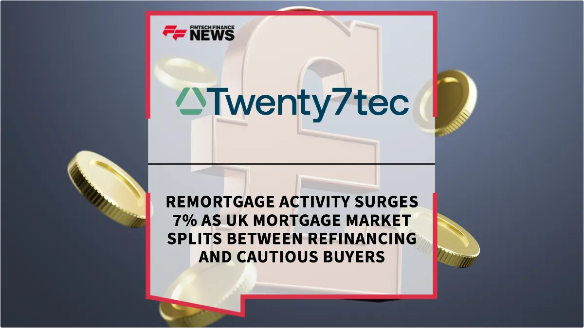 Press Release: Remortgage Activity Surges 7% as UK Mortgage Market Splits Between Refinancing and Cautious Buyers | Featured Image by FF News