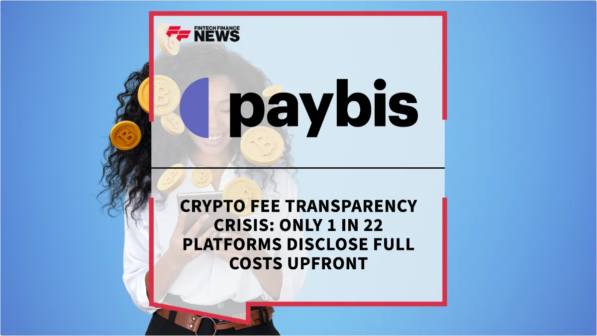 Press Release: Crypto Fee Transparency Crisis: Only 1 in 22 Platforms Disclose Full Costs Upfront | Featured Image by FF News