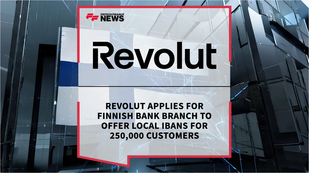 Press Release: Revolut Applies for Finnish Bank Branch to Offer Local IBANs for 250,000 Customers | Featured Image by FF News