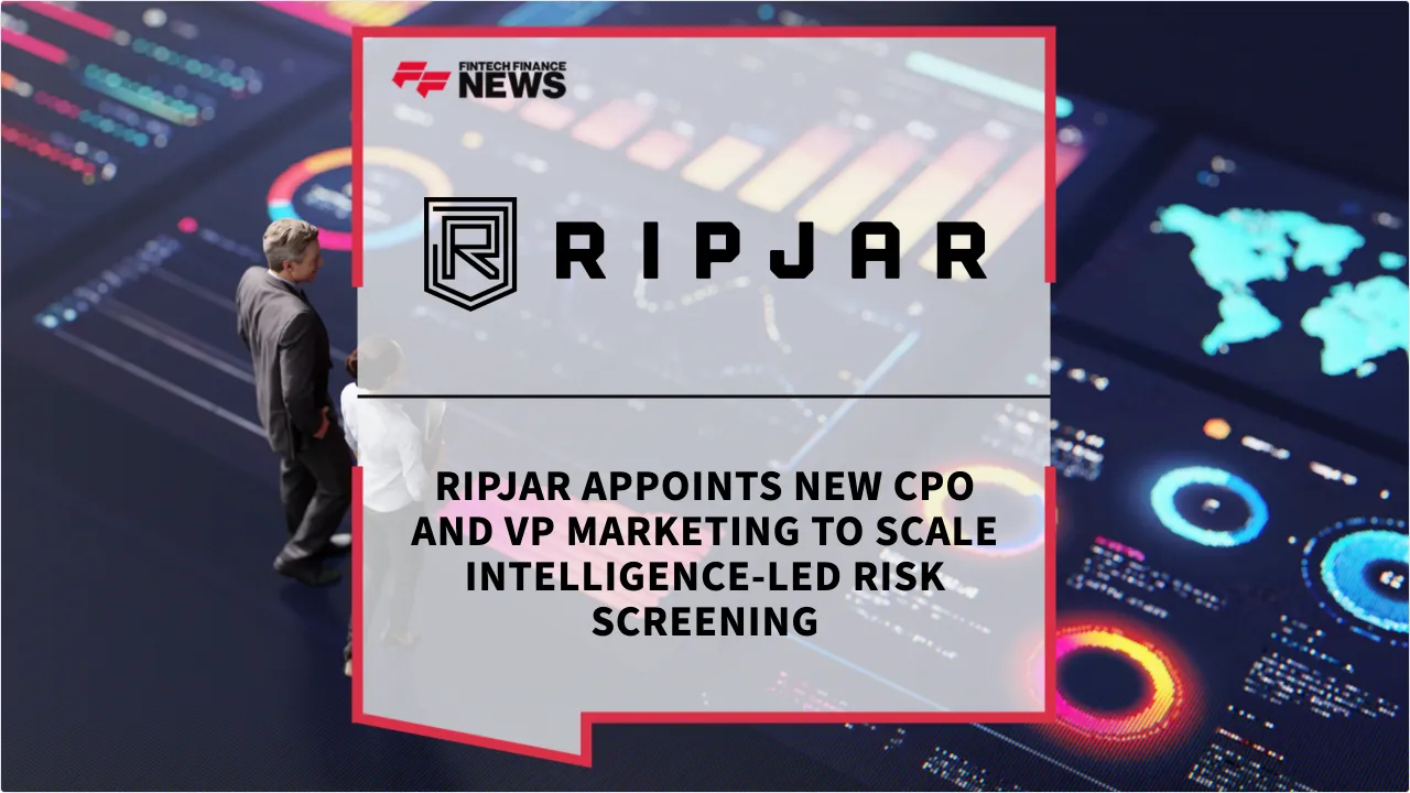Press Release: Ripjar Appoints New CPO and VP Marketing to Scale Intelligence-Led Risk Screening | Featured Image by FF News