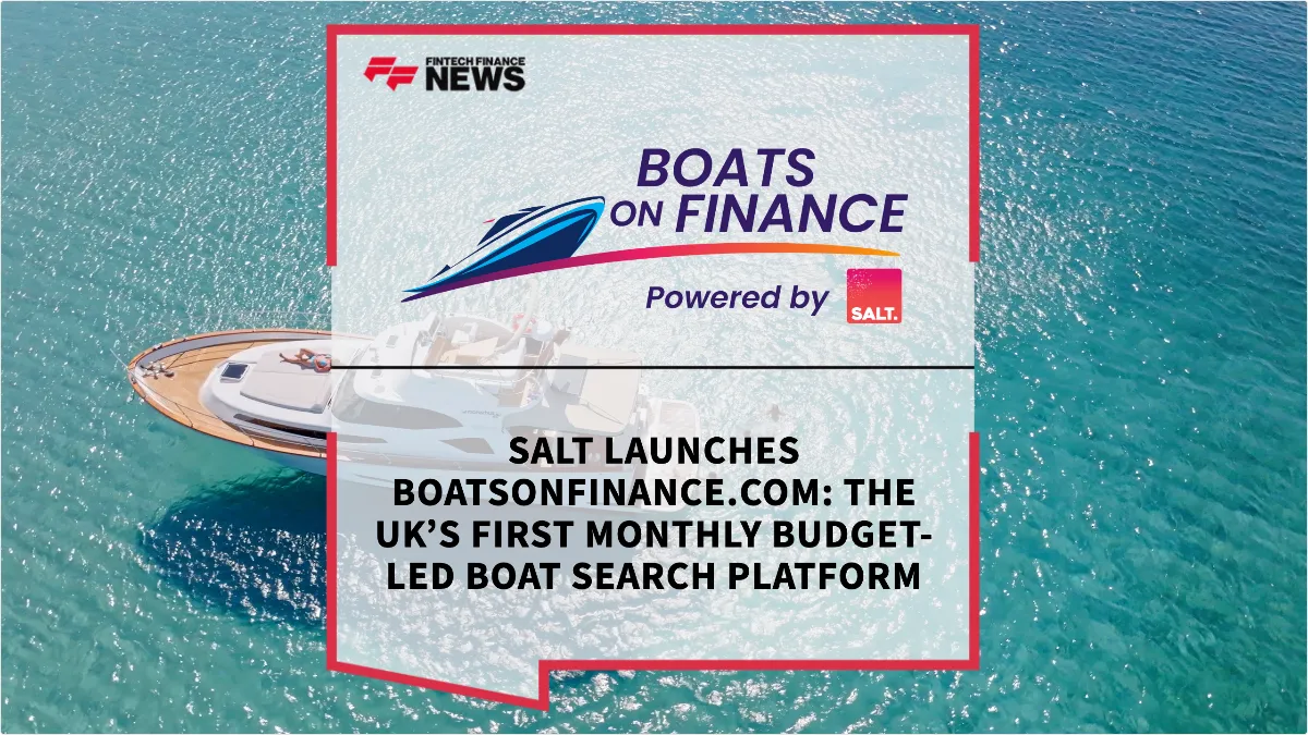 Press Release: SALT Launches BoatsOnFinance.com: The UK’s First Monthly Budget-Led Boat Search Platform | Featured Image by FF News