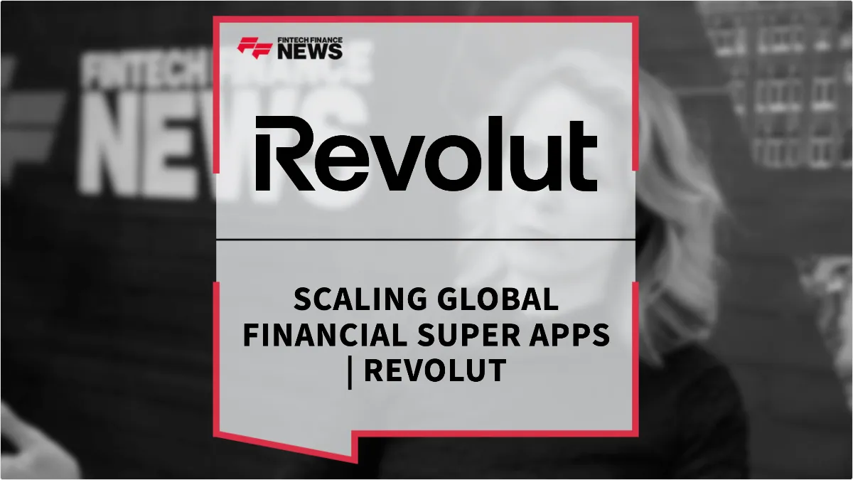 Press Release: Scaling Global Financial Super Apps with Revolut | Featured Image by FF News
