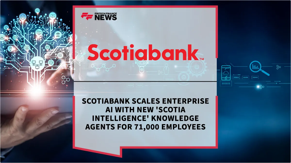 Press Release: Scotiabank Scales Enterprise AI with New 'Scotia Intelligence' Knowledge Agents for 71,000 Employees | Featured Image by FF News
