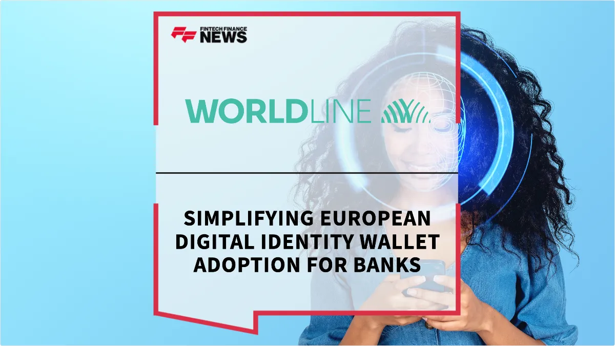 Press Release: Simplifying European Digital Identity Wallet Adoption for Banks | Featured Image by FF News