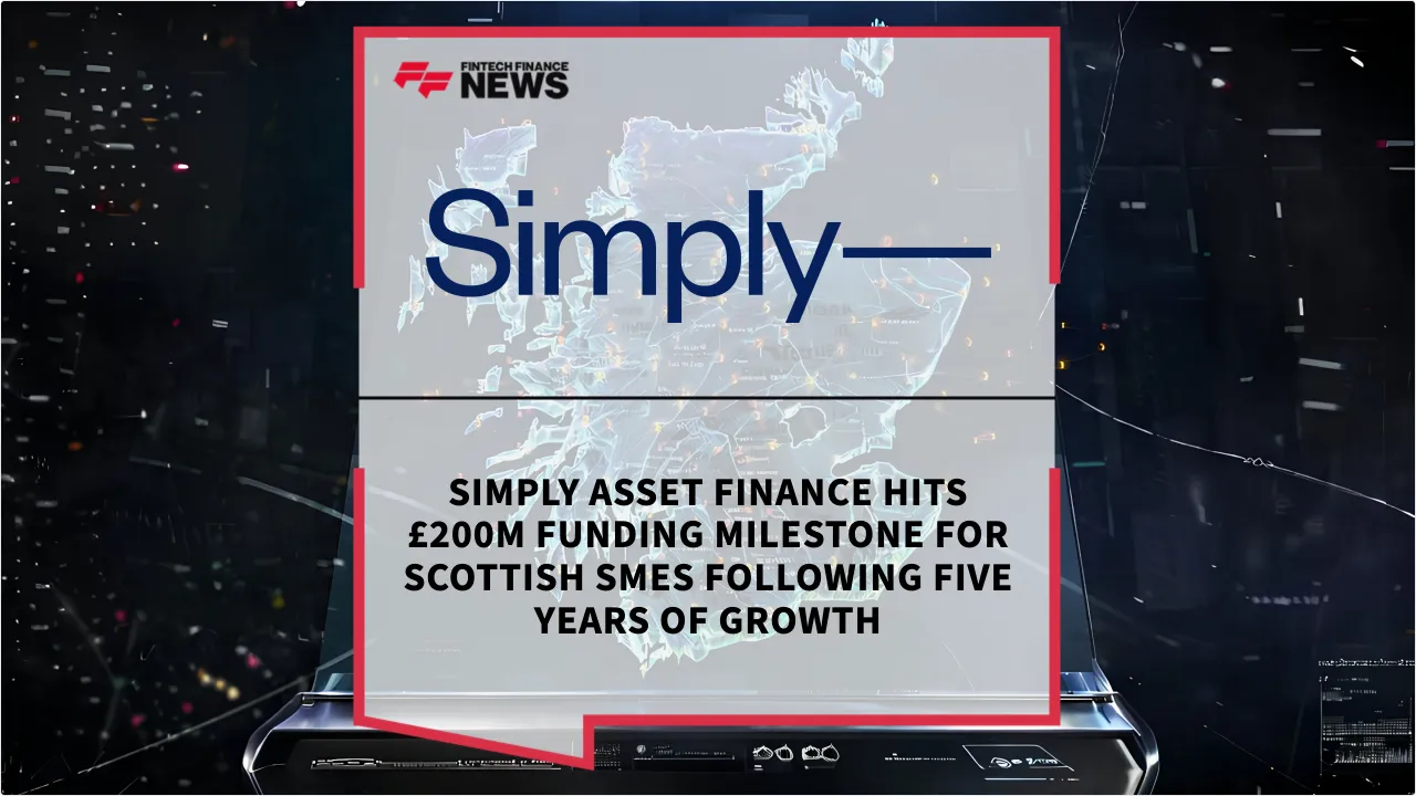 Press Release: Simply Asset Finance Hits £200m Funding Milestone for Scottish SMEs Following Five Years of Growth | Featured Image by FF News