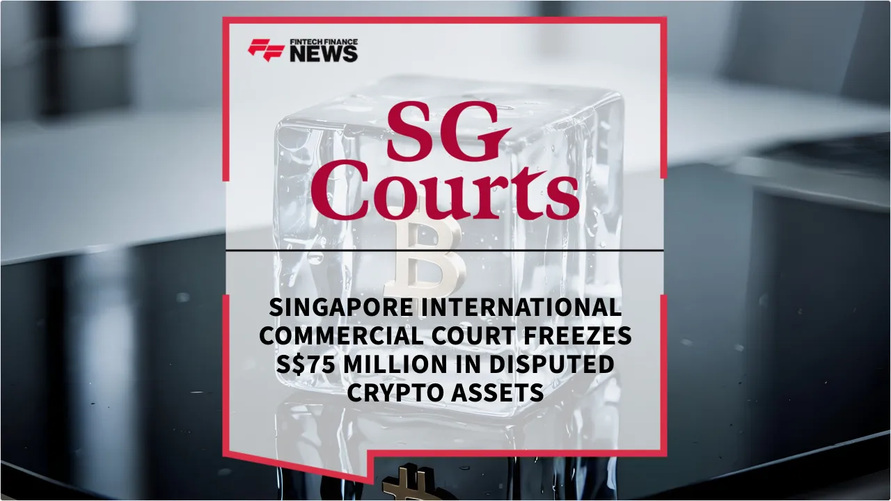 Press Release: Singapore International Commercial Court Freezes S$75 Million in Disputed Crypto Assets | Featured Image by FF News