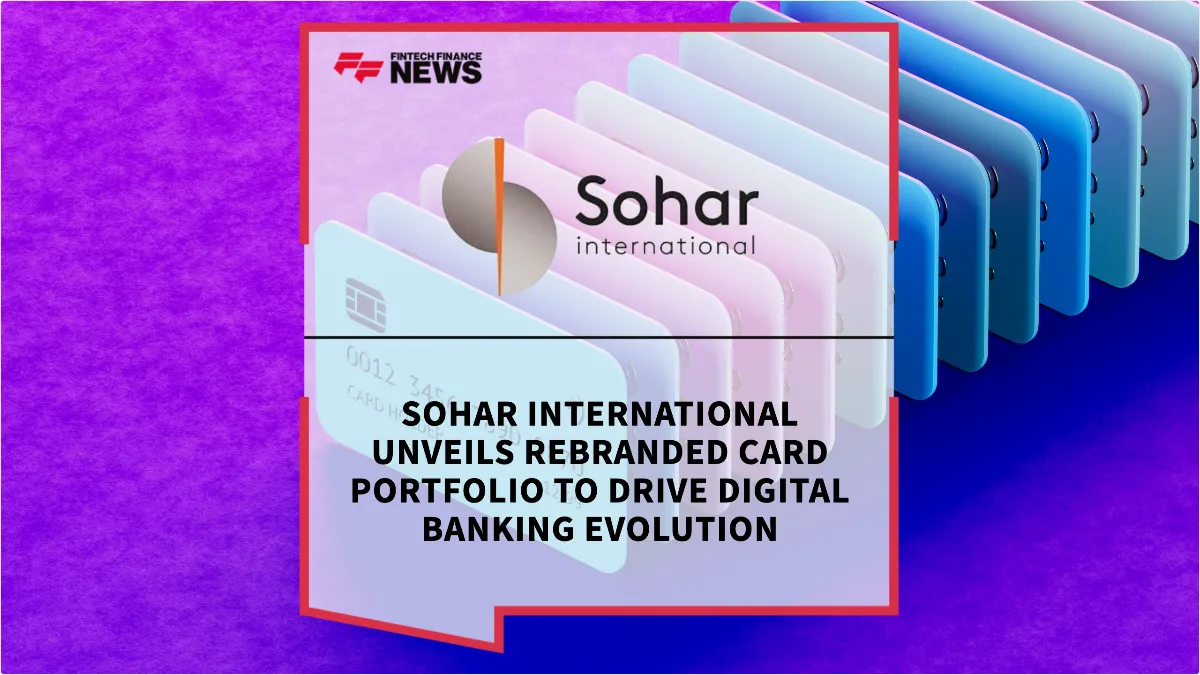 Press Release: Sohar International Unveils Rebranded Card Portfolio to Drive Digital Banking Evolution | Featured Image by FF News