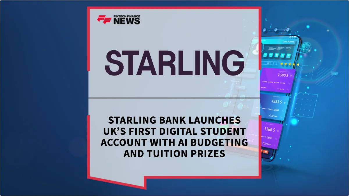 Press Release: Starling Bank Launches UK’s First Digital Student Account with AI Budgeting and Tuition Prizes | Featured Image by FF News