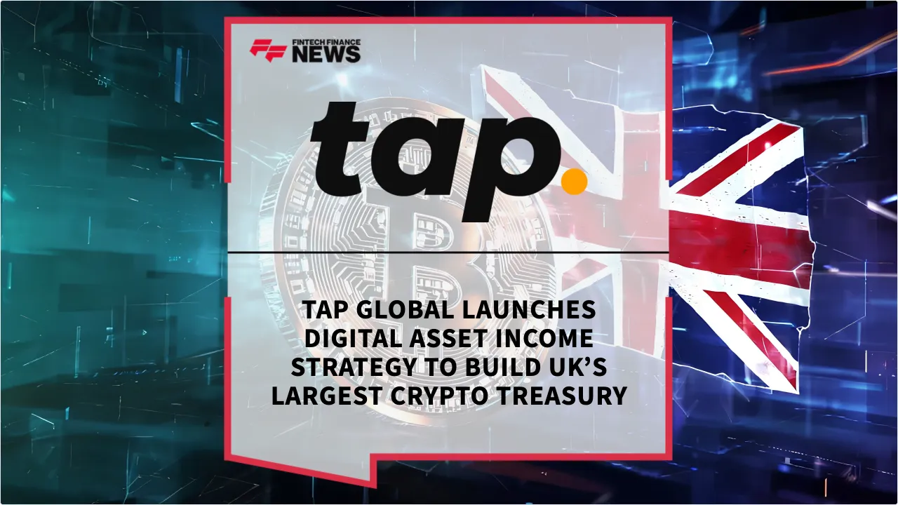 Press Release: Tap Global Launches Digital Asset Income Strategy to Build UK’s Largest Crypto Treasury | Featured Image by FF News