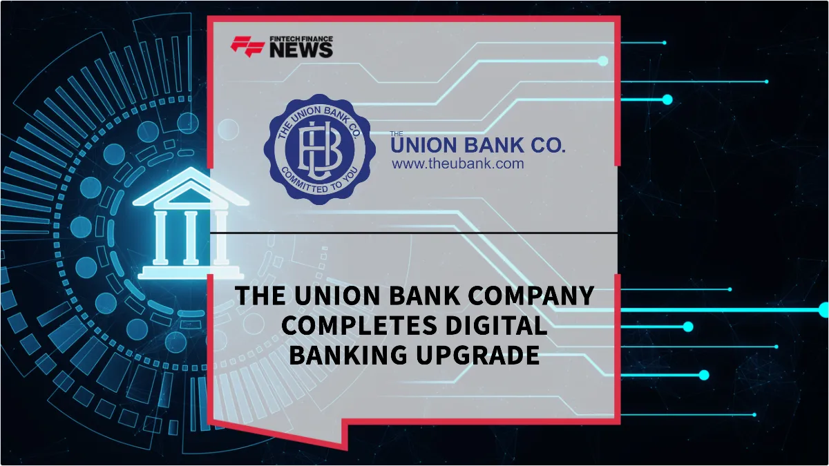 Press Release: The Union Bank Company Completes Digital Banking Upgrade | Featured Image by FF News