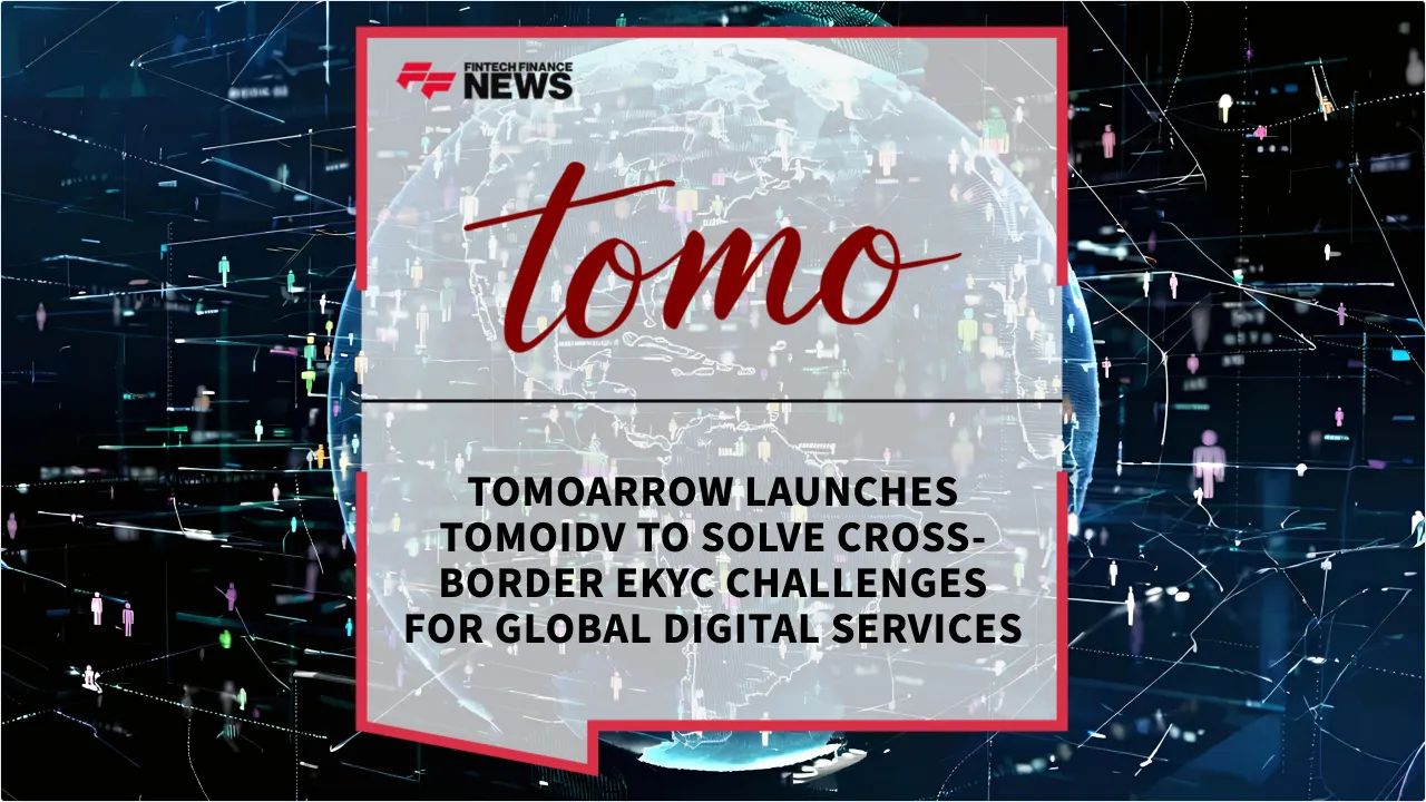 Press Release: Tomoarrow Launches TomoIDV to Solve Cross-Border eKYC Challenges for Global Digital Services | Featured Image by FF News