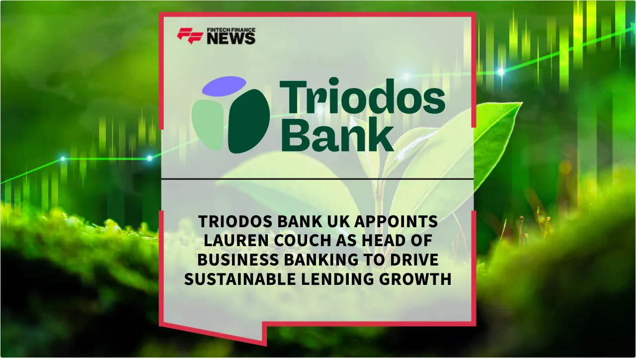 Press Release: Triodos Bank UK Appoints Lauren Couch as Head of Business Banking to Drive Sustainable Lending Growth | Featured Image by FF News
