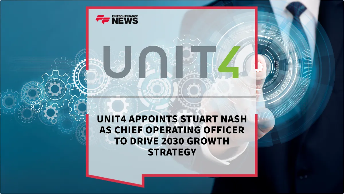 Press Release: Unit4 Appoints Stuart Nash as Chief Operating Officer to Drive 2030 Growth Strategy | Featured Image by FF News