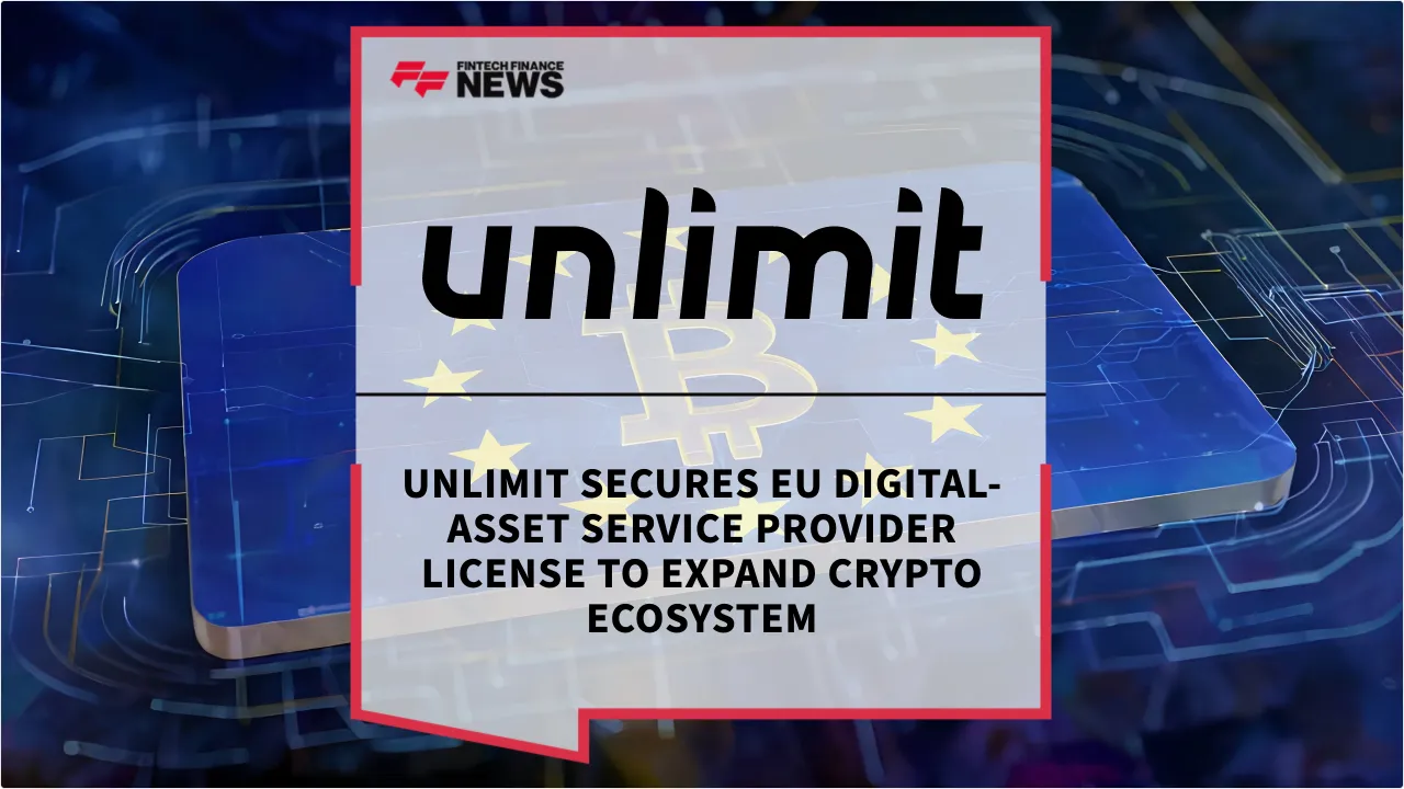 Press Release: Unlimit Secures EU Digital-Asset Service Provider License to Expand Crypto Ecosystem | Featured Image by FF News