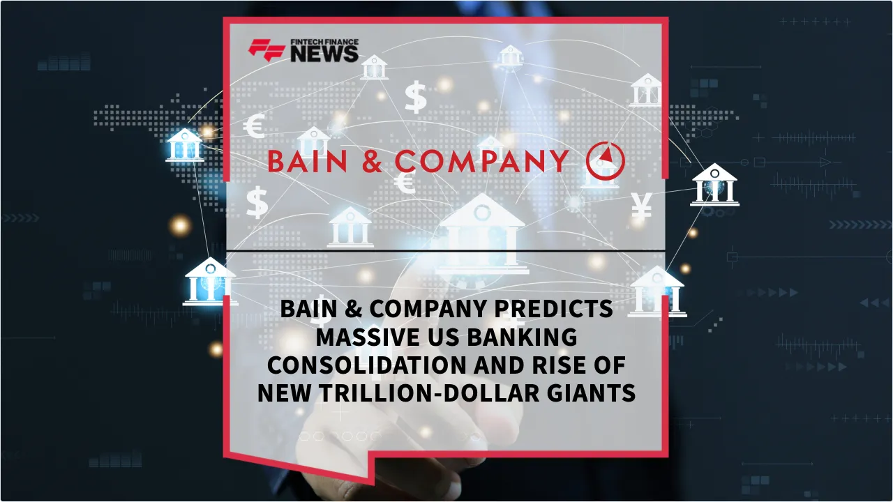 Press Release: Bain & Company Predicts Massive US Banking Consolidation and Rise of New Trillion-Dollar Giants | Featured Image by FF News