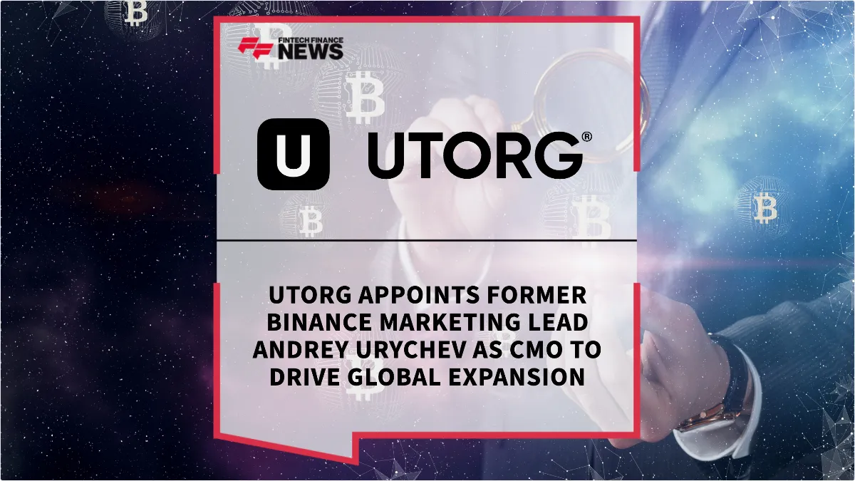 Press Release: Utorg Appoints Former Binance Marketing Lead Andrey Urychev as CMO to Drive Global Expansion | Featured Image by FF News