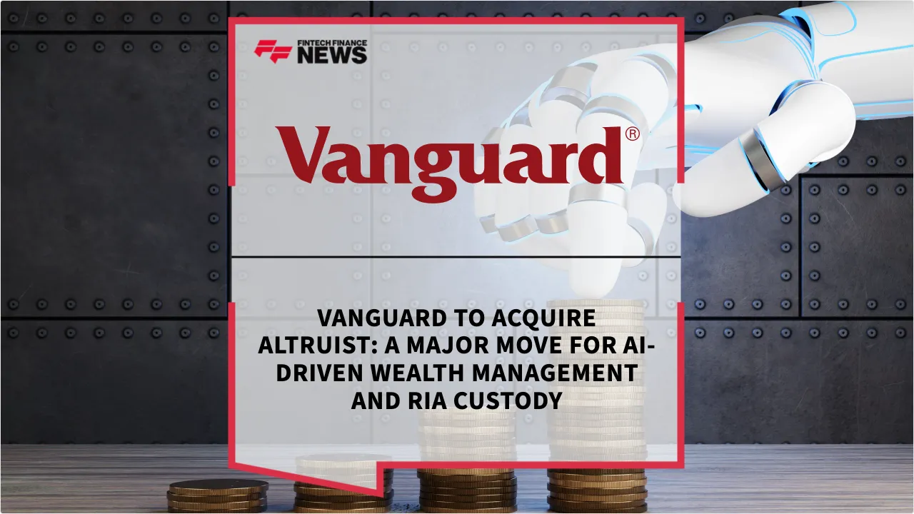 Press Release: Vanguard to Acquire Altruist: A Major Move for AI-Driven Wealth Management and RIA Custody | Featured Image by FF News