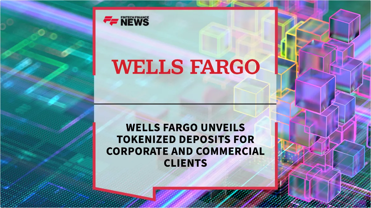 Press Release: Wells Fargo Unveils Tokenized Deposits for Corporate and Commercial Clients | Featured Image by FF News