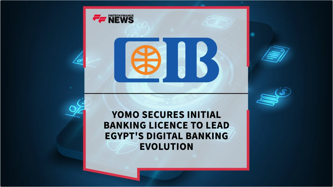Press Release: yomo Secures Initial Banking Licence to Lead Egypt's Digital Banking Evolution | Featured Image by FF News