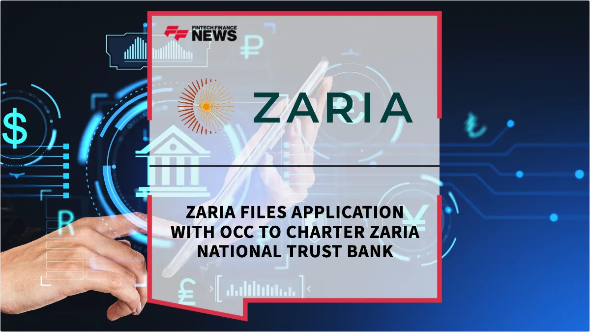 Press Release: Zaria Files Application with OCC to Charter Zaria National Trust Bank | Featured Image by FF News