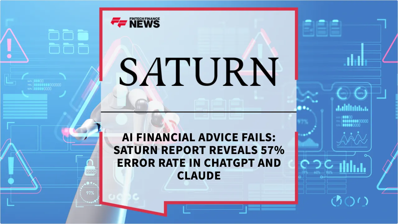 Press Release: AI Financial Advice Fails: Saturn Report Reveals 57% Error Rate in ChatGPT and Claude | Featured Image by FF News