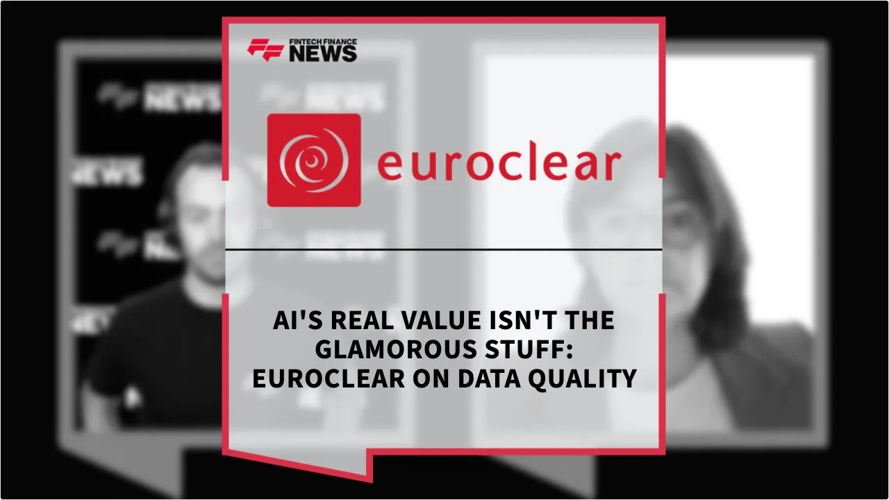 Press Release: AI's Real Value Isn't the Glamorous Stuff: Euroclear on Data Quality | Featured Image by FF News