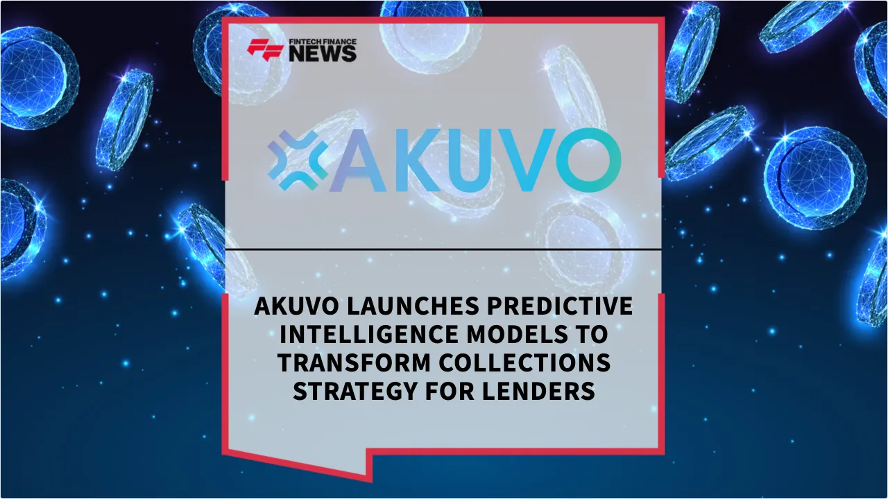 Press Release: AKUVO Launches Predictive Intelligence Models to Transform Collections Strategy for Lenders | Featured Image by FF News