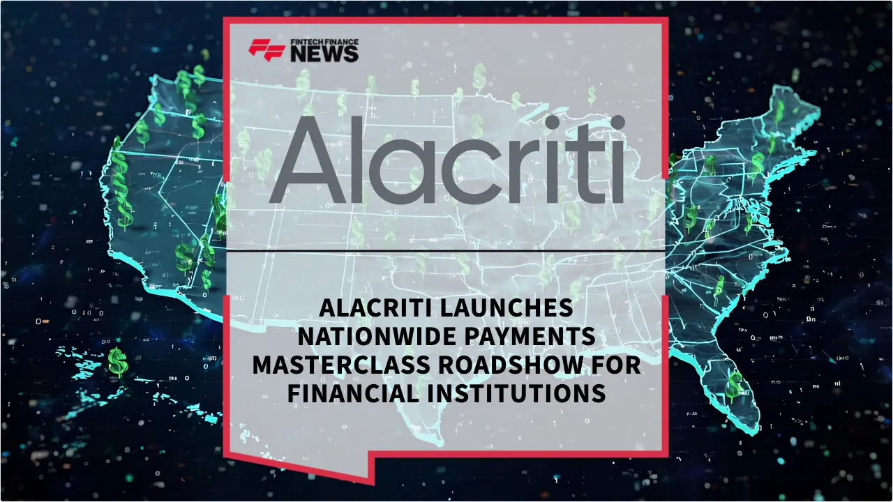 Press Release: Alacriti Launches Nationwide Payments Masterclass Roadshow for Financial Institutions | Featured Image by FF News