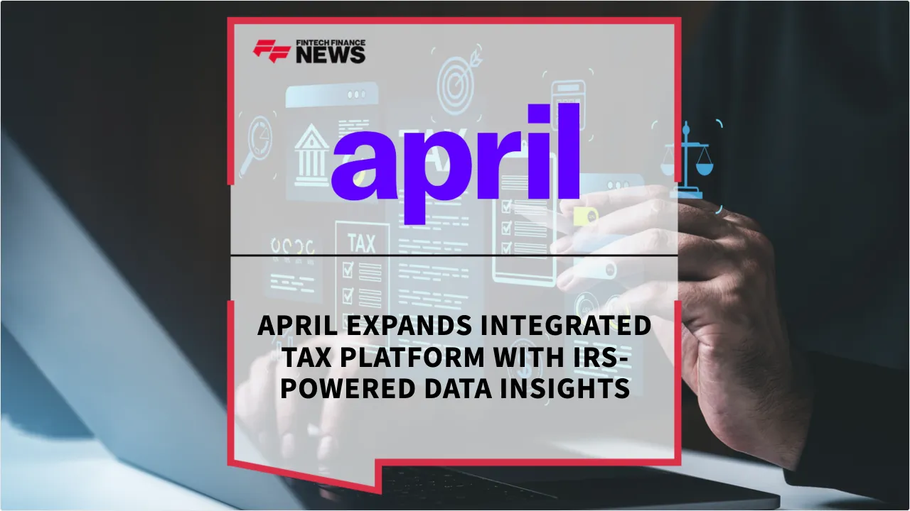 Press Release: april Expands Integrated Tax Platform with IRS-Powered Data Insights | Featured Image by FF News