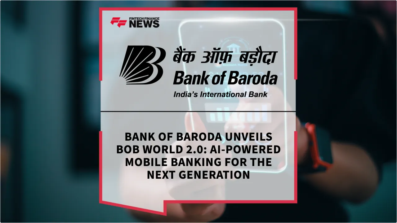 Press Release: Bank of Baroda Unveils bob World 2.0: AI-Powered Mobile Banking for the Next Generation | Featured Image by FF News