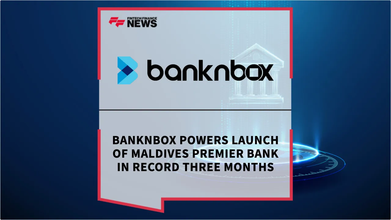 Press Release: banknbox Powers Launch of Maldives Premier Bank in Record Three Months | Featured Image by FF News