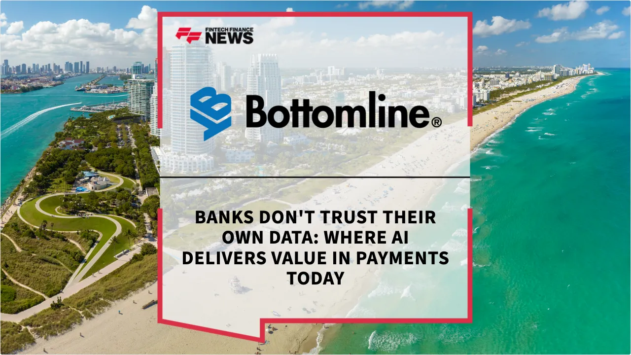 Press Release: Banks Don't Trust Their Own Data: Where AI Delivers Value in Payments Today | Featured Image by FF News
