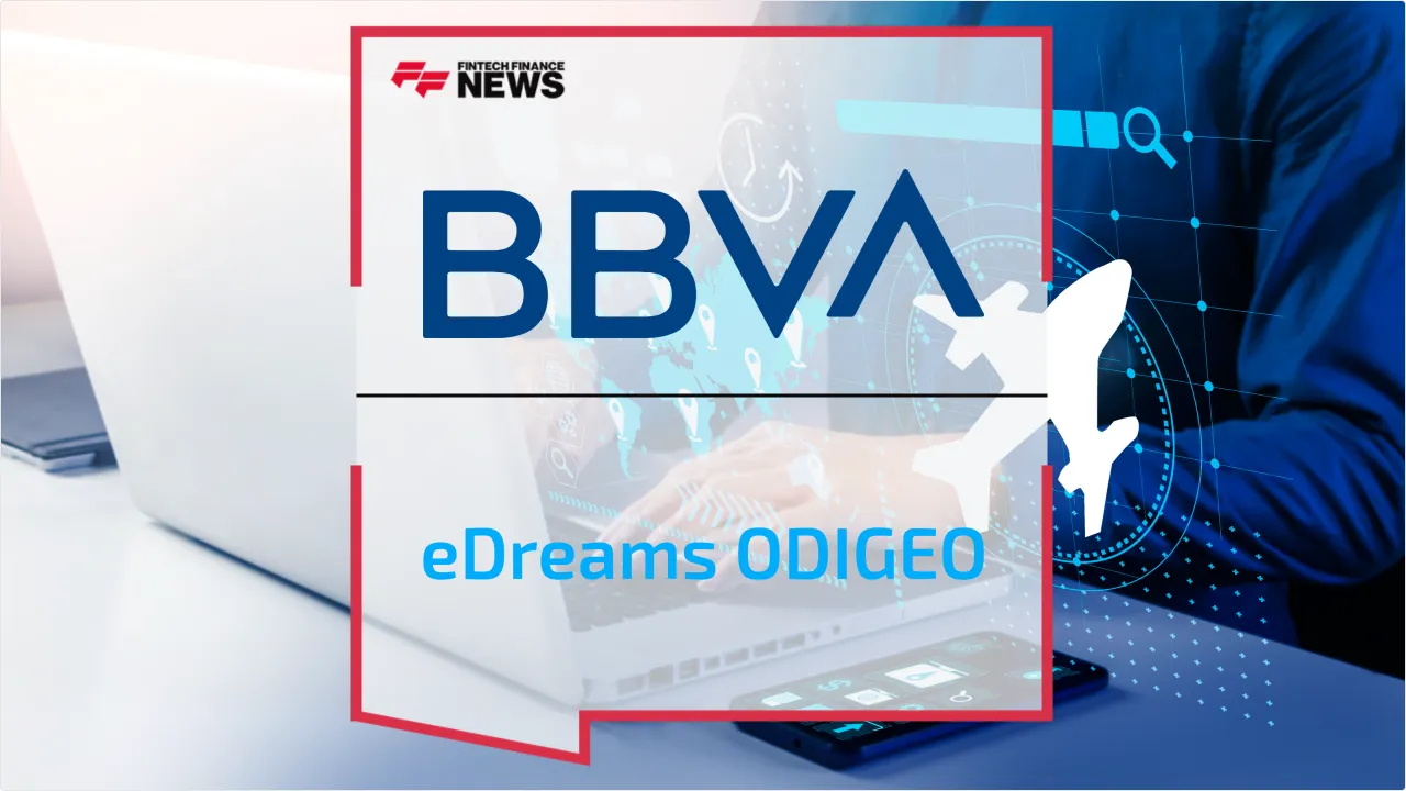 Press Release: BBVA and eDreams ODIGEO Launch Digital Banking Travel Integration in Europe | Featured Image by FF News
