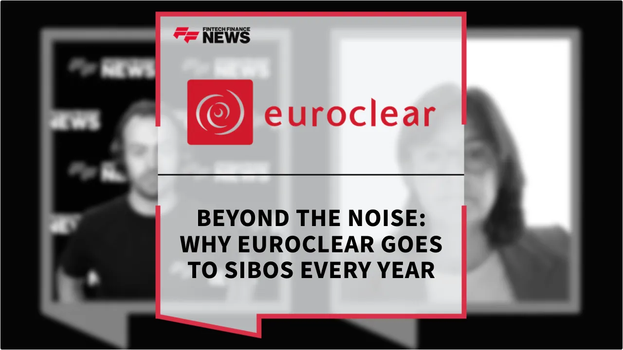 Press Release: Beyond the Noise: Why Euroclear Goes to Sibos Every Year | Featured Image by FF News