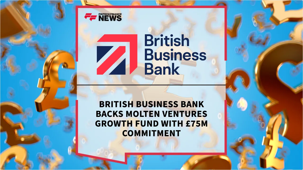 Press Release: British Business Bank Backs Molten Ventures Growth Fund with £75m Commitment | Featured Image by FF News