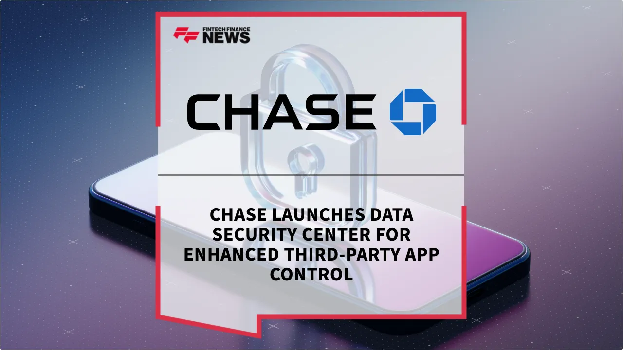 Press Release: Chase Launches Data Security Center for Enhanced Third-Party App Control | Featured Image by FF News